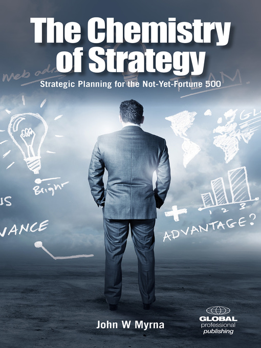 Title details for The Chemistry of Strategy by John W Myrna - Wait list